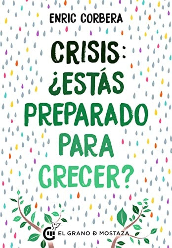 CRISIS ¿ESTAS PREPARADO PARA CRECER? | ENRIC CORBERA