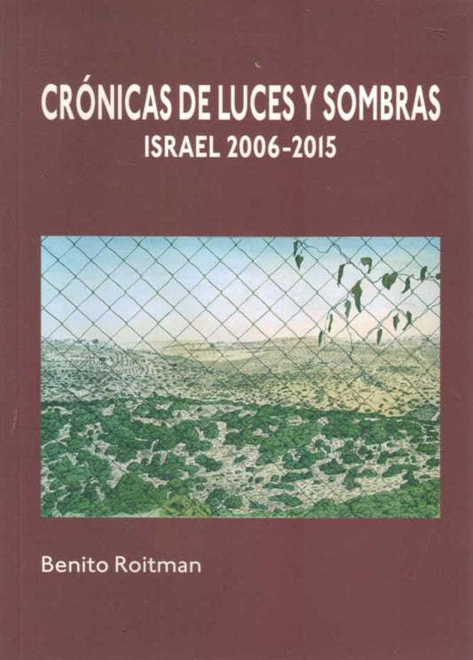 CRONICAS DE LUCES Y SOMBRAS. ISRAEL 2006 - 2015 | BENITO ROITMAN