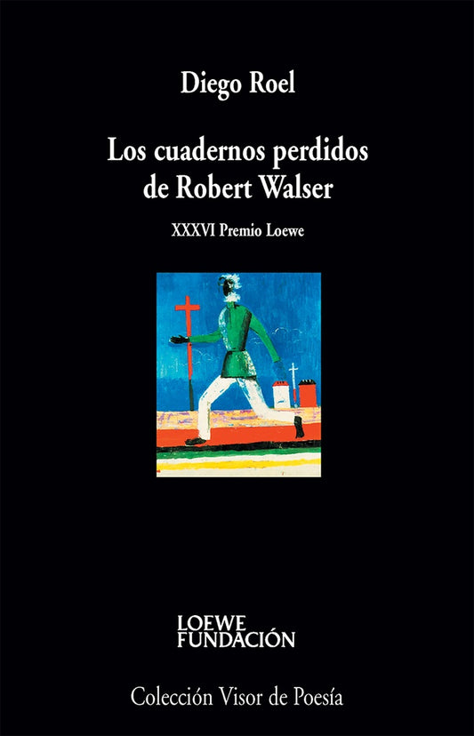 CUADERNOS PERDIDOS DE ROBERT WALSER, LOS | DIEGO ROEL