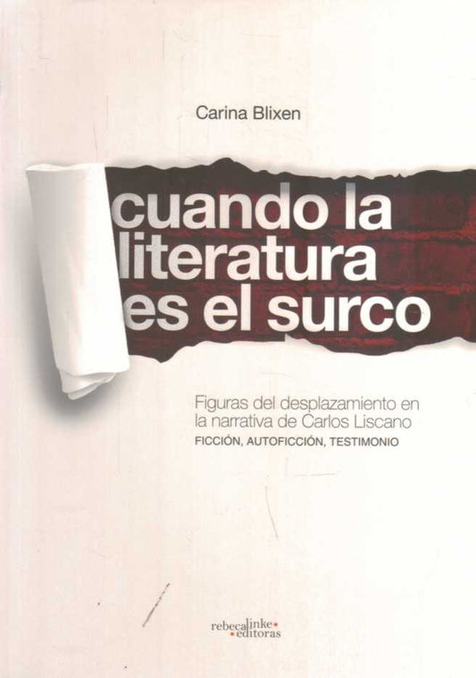 CUANDO LA LITERATURA ES EL SURCO | CARINA BLIXEN