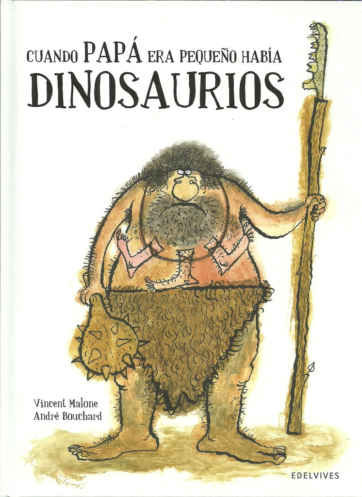 CUANDO PAPA ERA PEQUEÑO HABIA DINOSAURIOS | VINCENT/ BOUCHARD  ANDRE MALONE