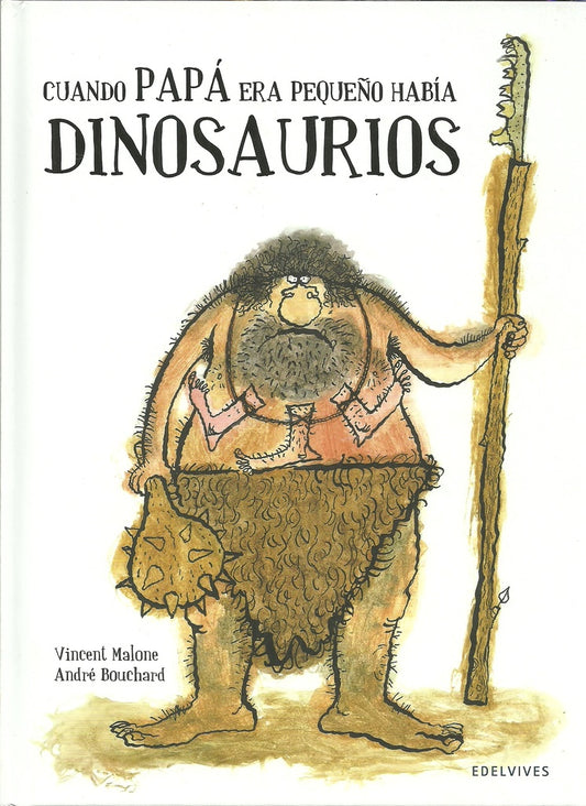 CUANDO PAPA ERA PEQUEÑO HABIA DINOSAURIOS | VINCENT/ BOUCHARD  ANDRE MALONE