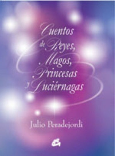CUENTOS DE REYES, MAGOS, PRINCESAS Y LUCIERNAGAS | JULIO PERADEJORDI