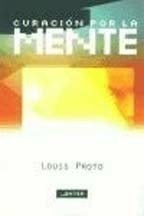 CURACION POR LA MENTE | LOUIS PROTO