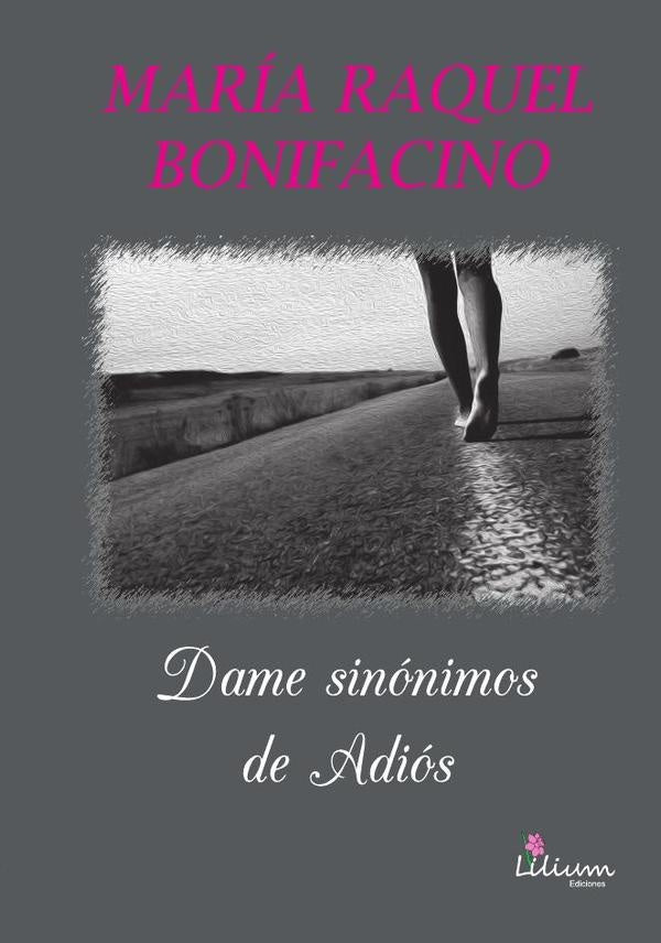 DAME SINONIMOS DE ADIOS | MARIA RAQUEL BONIFACINO