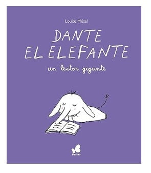 DANTE EL ELEFANTE. UN LECTOR GIGANTE | LOUISE MEZEL