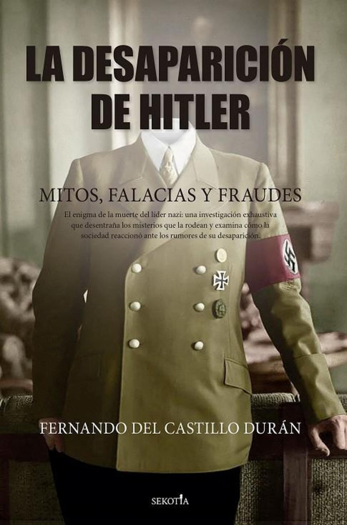 DESAPARICION DE HITLER, LA | FERNANDO DEL CASTILLO DURAN
