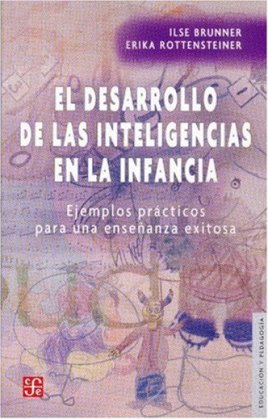 DESARROLLO DE LAS INTELIGENCIAS EN LA INFANCIA, EL | ILSE BRUNNER-ERIKA ROTTENSTEINER