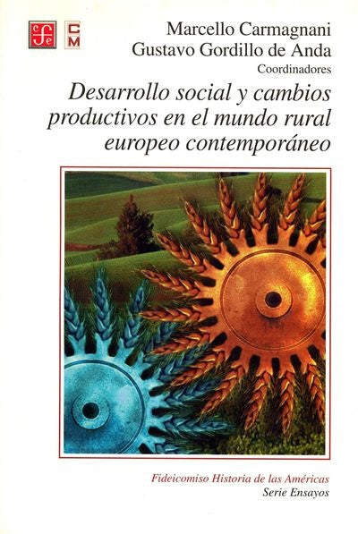 DESARROLLO SOCIAL Y CAMBIOS PRODUCTIVOS EN EL MUNDO RURAL EUROPEO CONTEMPORANEO | MARCELLO / GUSTAVO GORDILLO DE ANDA CARMAGNANI
