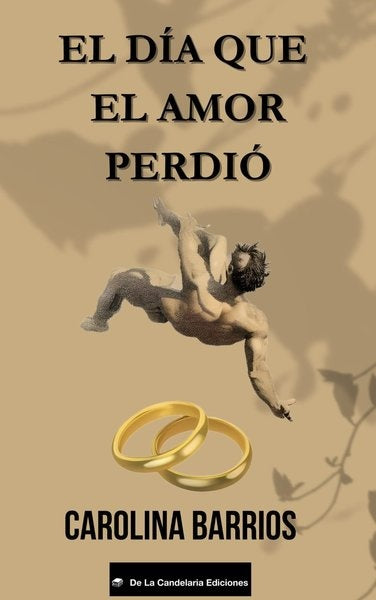 DIA QUE EL AMOR PERDIO, EL | CAROLINA BARRIOS