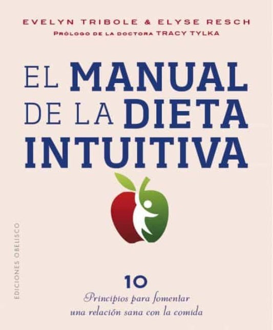 El Manual de la Dieta Intuitiva | Evelyn Tribole
