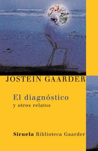 DIAGNOSTICO Y OTROS RELATOS, EL | JOSTEIN GAARDER
