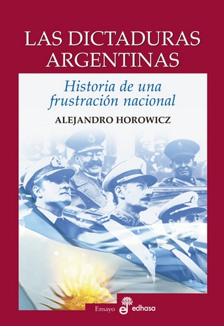 DICTADURAS ARGENTINAS, LAS | ALEJANDRO HOROWICZ