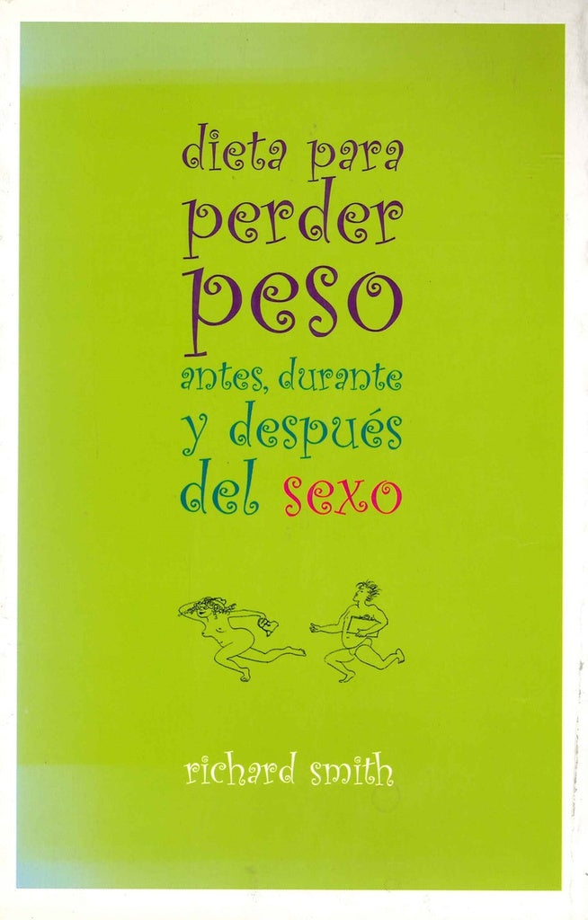 Dieta para perder peso. Antes, durante y después del sexo | RICHARD SMITH