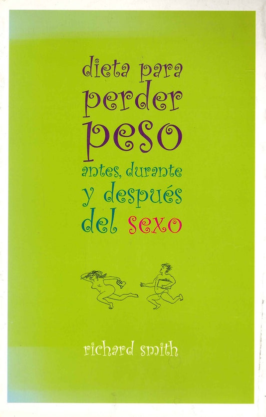 Dieta para perder peso. Antes, durante y después del sexo | RICHARD SMITH