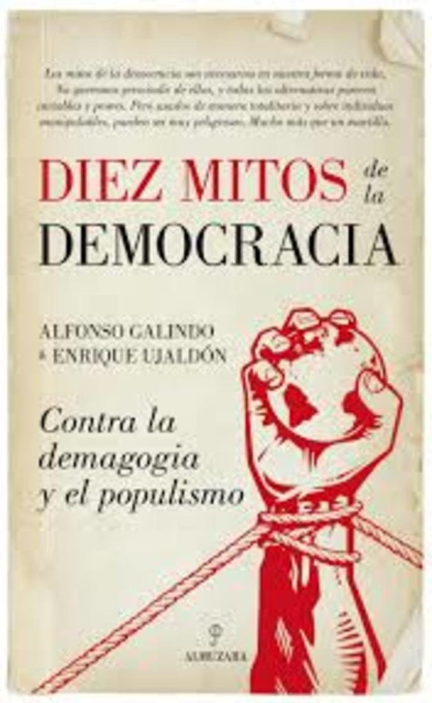 DIEZ MITOS DE LA DEMOCRACIA | ALFONSO/ UJALDON  ENRIQUE GALINDO