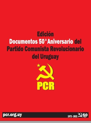 EDICION DOCUMENTOS 50 ANIVERSARIO DE PARTIDO COMUNISTA REVOLUCIONARIO DEL URUGUAY