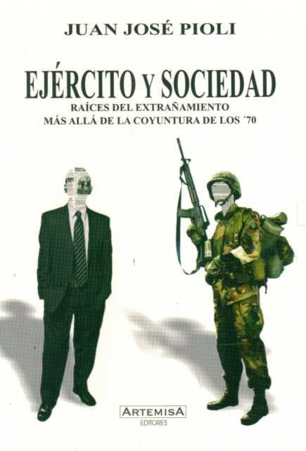EJERCITO Y SOCIEDAD | JUAN JOSE PIOLI