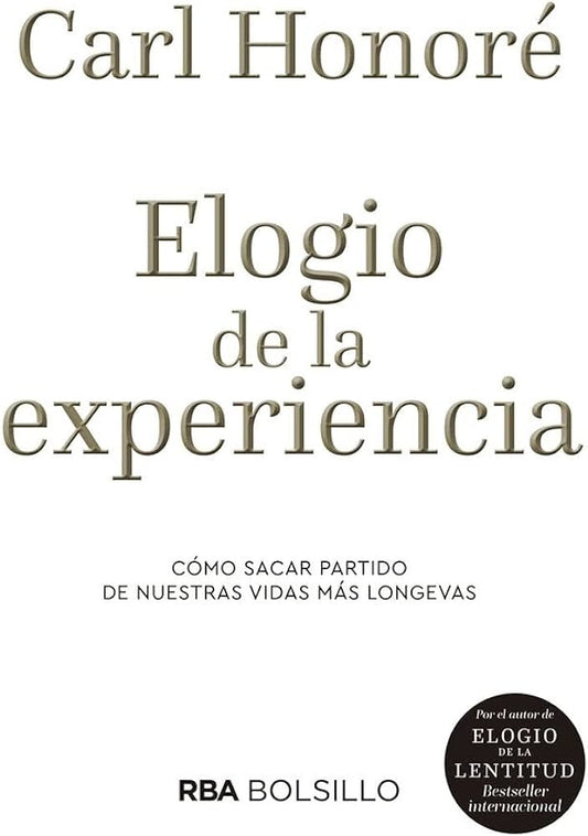 ELOGIO DE LA EXPERIENCIA | CARL HONORE