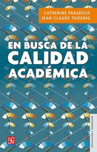 EN BUSCA DE LA CALIDAD ACADEMICA | CATHERINE/ THOENIG  JEAN-CLAUDE PARADEISE