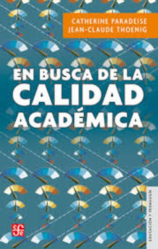 EN BUSCA DE LA CALIDAD ACADEMICA | CATHERINE/ THOENIG  JEAN-CLAUDE PARADEISE