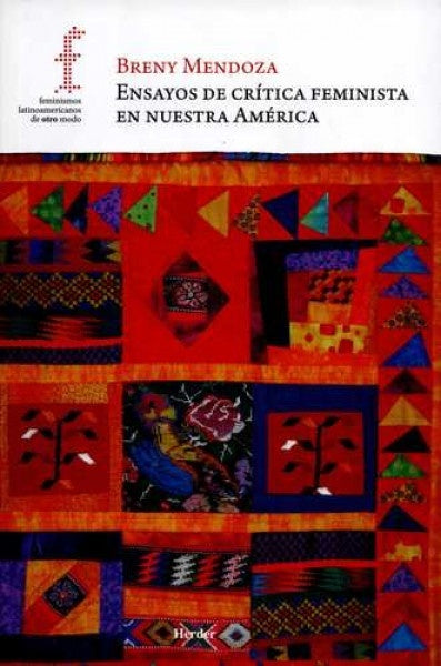 ENSAYOS DE CRITICA FEMINISTA EN NUESTRA AMERICA | BRENY MENDOZA