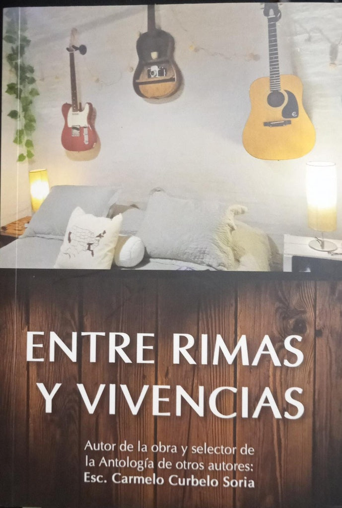 ENTRE RIMAS Y VIVENCIAS | CARMELO CURBELO SORIA