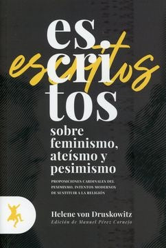 ESCRITOS SOBRE FEMINISMO, ATEISMO Y PESIMISMO | HELENE VON DRUSKOWITZ