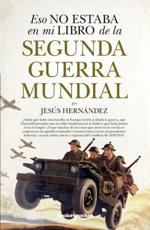 Eso no estaba en mi libro de la Segunda Guerra Mundial | Jesús Hernández Martínez