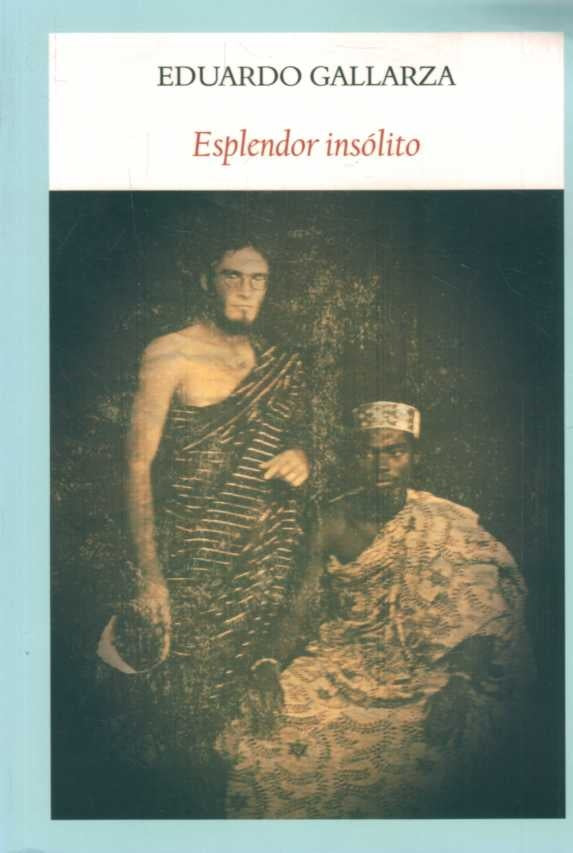 ESPLENDOR INSOLITO | EDUARDO GALLARZA