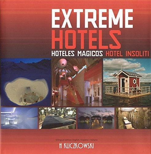 EXTREME HOTELS. HOTELES MAGICOS. HOTEL INSOLITI | H. KLICZKOWSKI