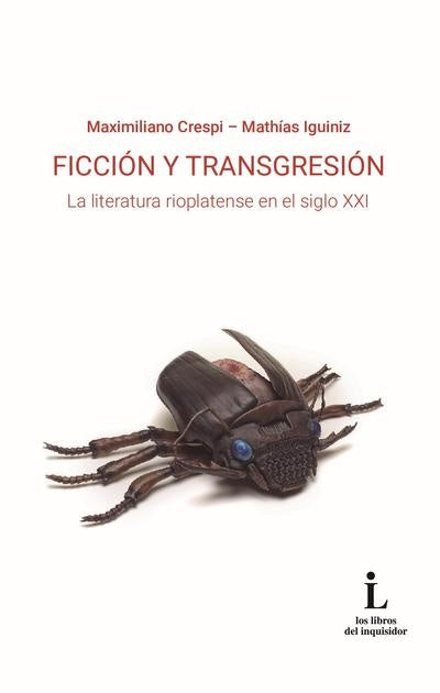 FICCION Y TRANSGRESION | MAXIMILIANO/ IGUINIZ  MATHIAS CRESPI