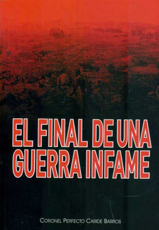 FINAL DE UNA GUERRA INFAME, EL | CARIDE BARROS