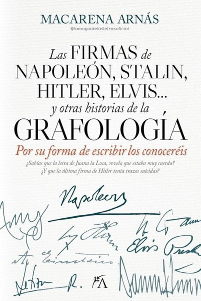 FIRMAS DE NAPOLEON, STALIN, HITLER, ELVIS... Y OTRAS HISTORIAS DE LA GRAFOLOGIA | MACARENA ARNAS