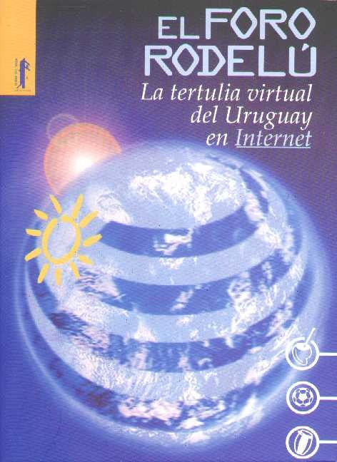FORO RODELU, EL - LA TERTULIA VIRTUAL DEL URUGUAY EN INTERNET | JUAN ANTONIO VARESE