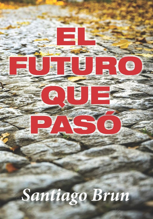 FUTURO QUE PASO, EL | SANTIAGO BRUN