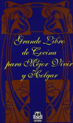 GRANDE LIBRO DE LA COCINA PARA MEJOR VIVIR Y H | EDITORIAL PAIDOTRIBO