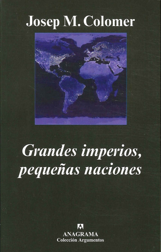 GRANDES IMPERIOS, PEQUEÑAS NACIONES | JOSEP M. COLOMER