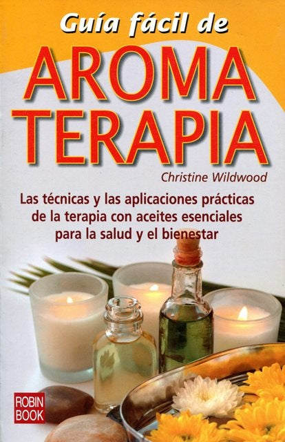 GUIA FACIL DE AROMATERAPIA | CHRISTINE WILDWOOD