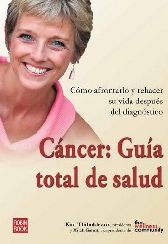GUIA PARA LA RECUPERACION TOTAL DEL CANCER. CANCER: GUIA TOTAL DE SALUD | KIM THIBOLDEAUX