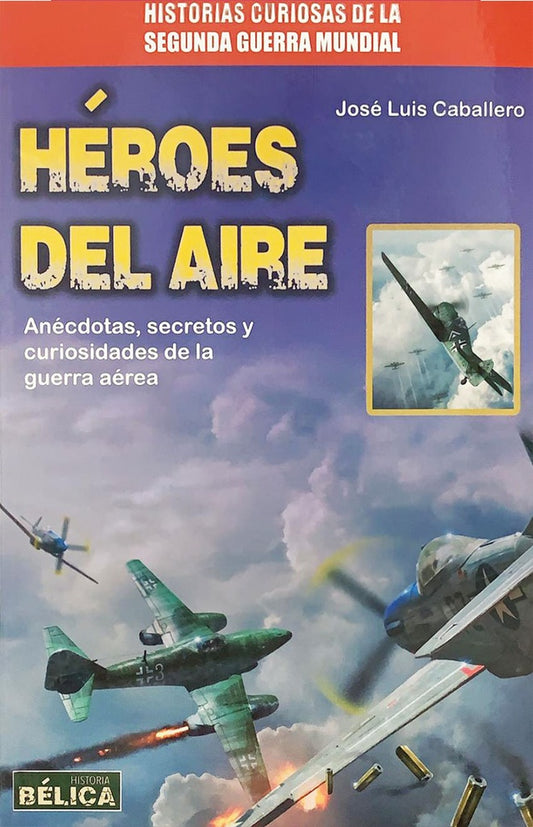 HEROES DEL AIRE | JOSE LUIS CABALLERO