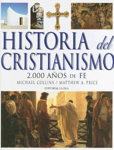 HISTORIA DEL CRISTIANISMO          [LA ISLA] | M.-PRICE M. COLLINS
