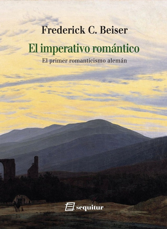 El imperativo romántico: El primer romanticismo alemán
 | FREDERICK C. BEISER