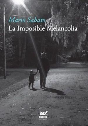 IMPOSIBLE MELANCOLIA, LA | MARIO SABATO