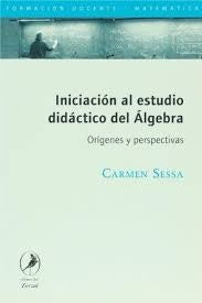 INICIACION AL ESTUDIO DIDACTICO DEL ALGEBRA. ORIGENES Y PERSPECTIVAS | CARMEN SESSA