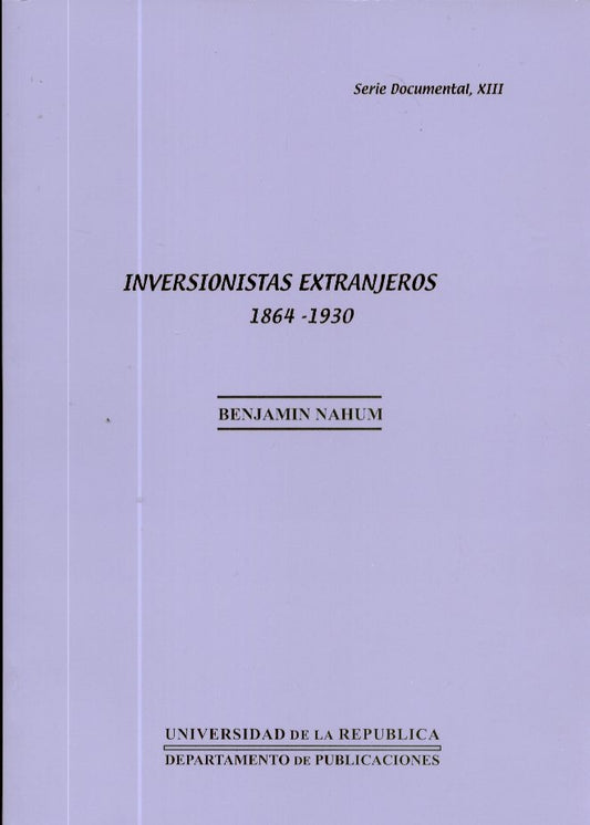 Inversionistas extranjeros, 1864-1930 | BENJAMIN NAHUM