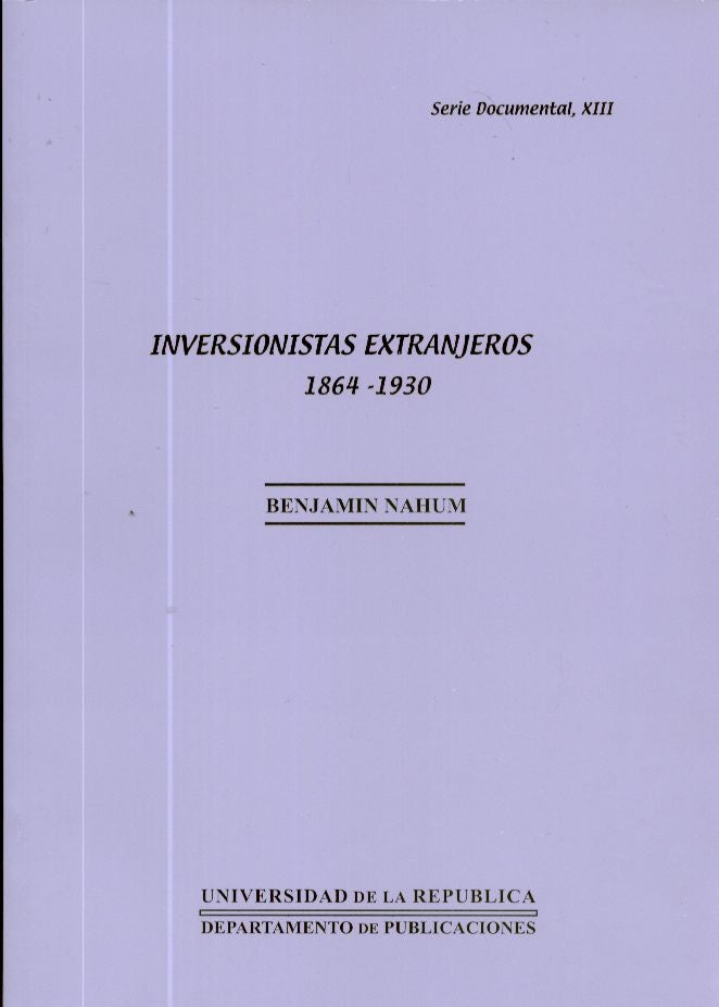 Inversionistas extranjeros, 1864-1930 | BENJAMIN NAHUM