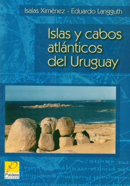 ISLAS Y CABOS ATLANTICOS DEL URUGUAY | ISAIAS/LANGGUTH  EDUARDO XIMENEZ