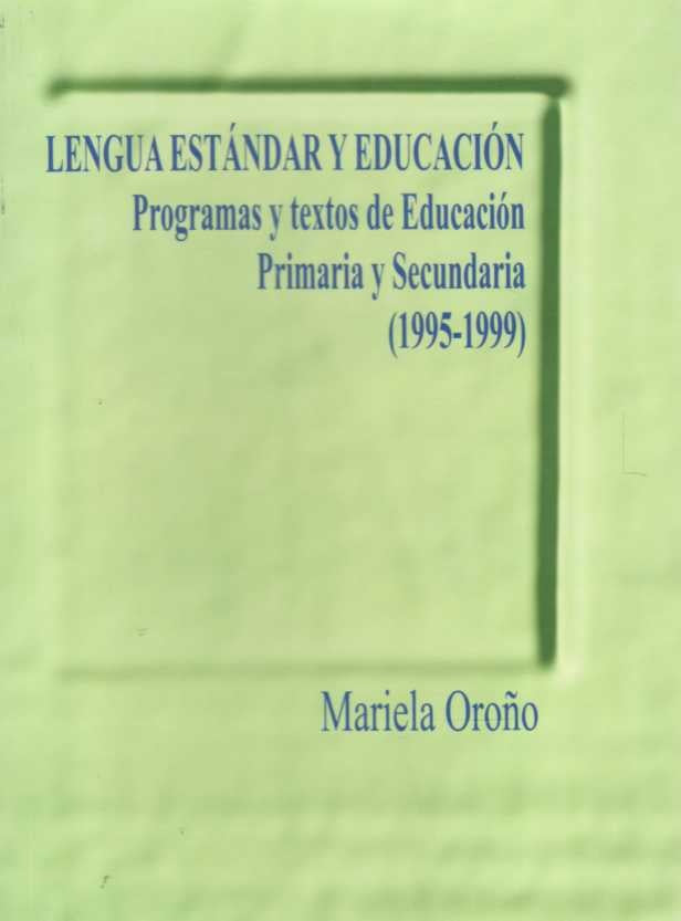 Lengua estándar y educación
 1995-1999 | MARIELA OROÑO