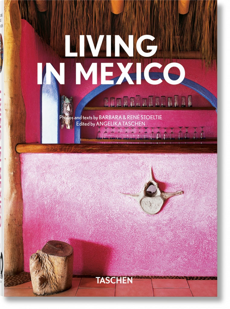LIVING IN MEXICO | BARBARA & RENE~TASCHEN  ANGELIKA STOELTIE